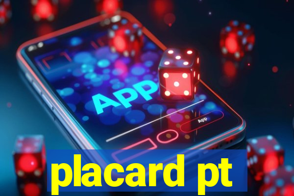 placard pt